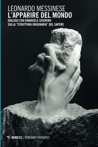 L'apparire del mondo. Dialogo con Emanuele Severino sulla struttura originaria del sapere