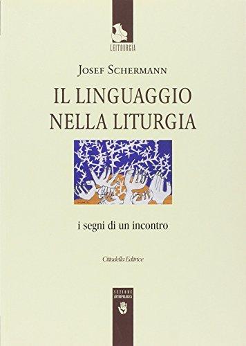 Il linguaggio nella liturgia. I segni di un incontro