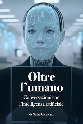 Oltre l'Umano: Conversazione con l'Intelligenza Artificiale