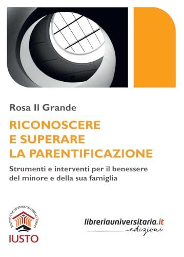 Riconoscere e superare la parentificazione: Strumenti e interventi per il benessere del minore e della sua famiglia