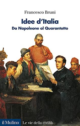 Idee d'Italia da Napoleone al Quarantotto