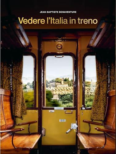 Vedere l'Italia in Treno: Un Viaggio Indimenticabile alla Scoperta del Bel Paese