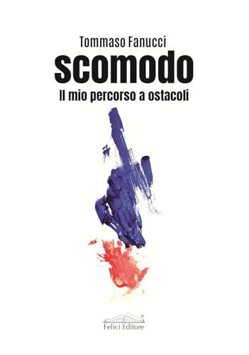 Scomodo. Il mio percorso a ostacoli