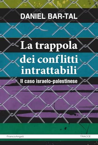 La trappola dei conflitti intrattabili. Il caso israelo-palestinese