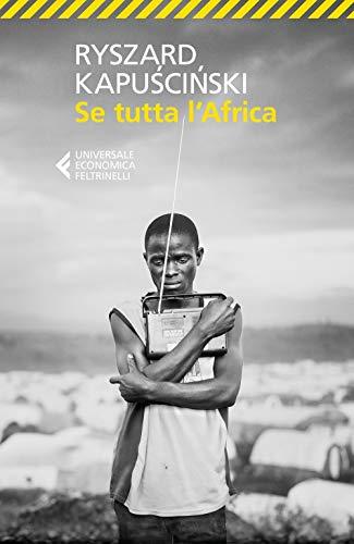 Se tutta l'Africa - Ryszard Kapuściński