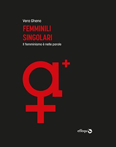 Femminili singolari +: Il femminismo è nelle parole (Saggi Pop)