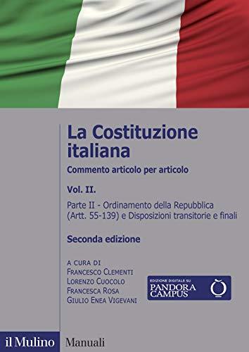 La Costituzione Italiana: Parte 2 - Ordinamento della Repubblica (Articoli 55-139)