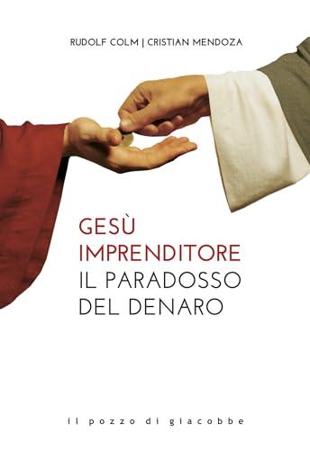 Gesù imprenditore: Il paradosso del denaro