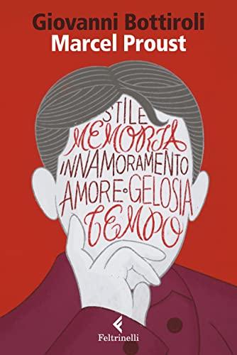 Marcel Proust il romanzo del desiderio