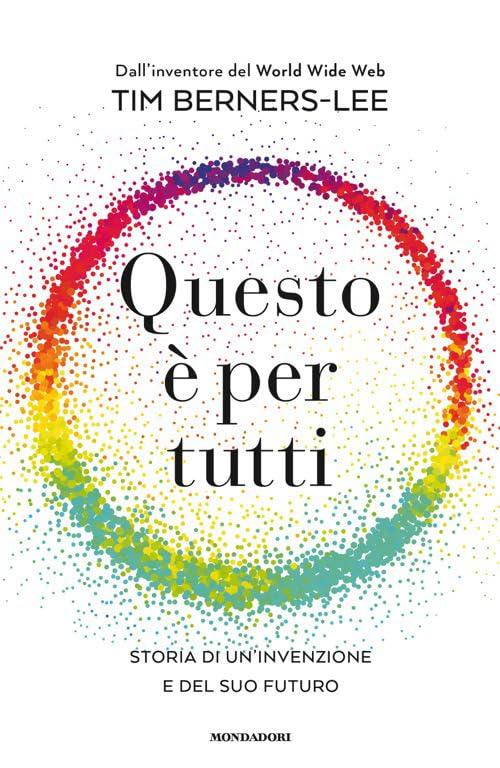 Questo è per tutti. Storia di un'invenzione e del suo futuro