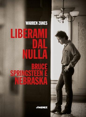 Liberami dal nulla. Bruce Springsteen e 