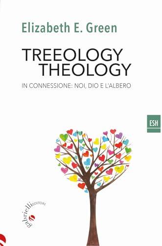 Treeology: Teologia in Connessione - Noi, Dio e l'Albero