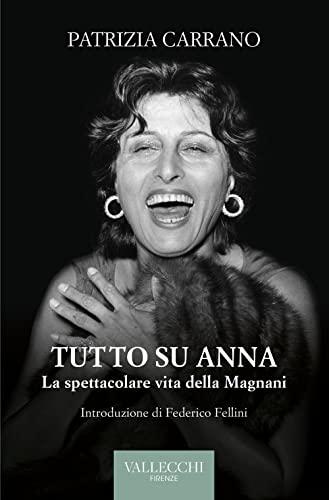 Tutto su Anna la spettacolare vita della Magnani