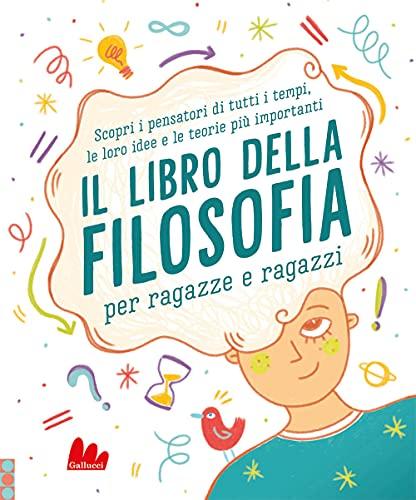Il libro della filosofia per ragazze e ragazzi