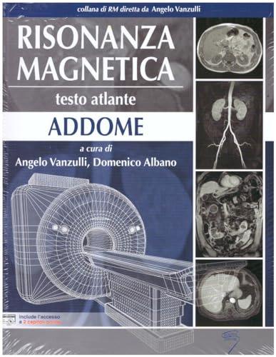 Risonanza magnetica. Testo atlante. Addome. Con Contenuto digitale (fornito elettronicamente)