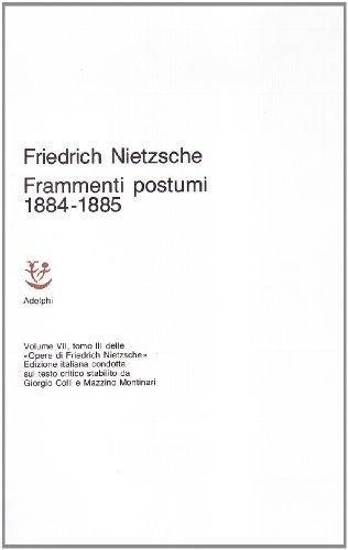 Opere complete. Frammenti postumi (1884-85) (Vol. 7/3)