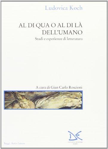 Al di qua e al di là dell'umano. Studi ed esperienze di letteratura