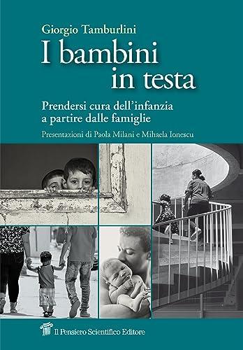 I bambini in testa. Prendersi cura dell'infanzia a partire dalle famiglie