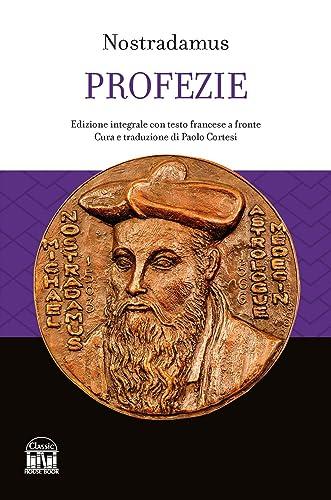 Le Profezie di Nostradamus: Edizione Integrale con Testo Francese a Fronte