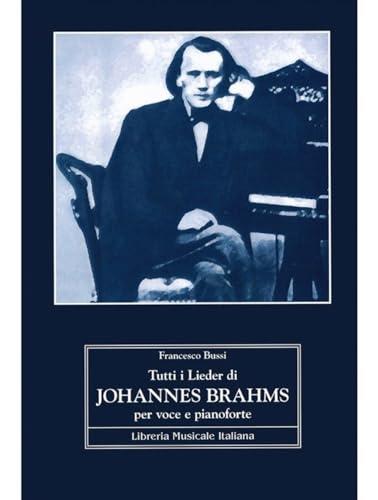 Tutti i lieder di Johannes Brahms per voce e pianoforte