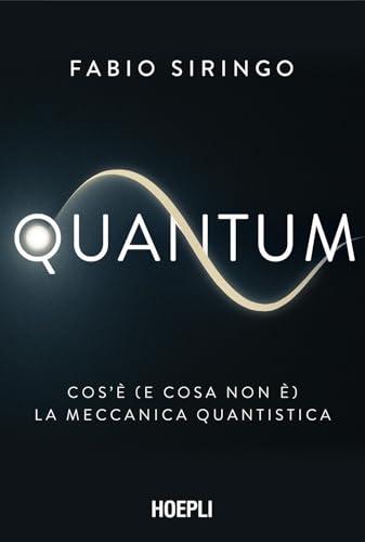 Quantum. Cosè (e cosa non è) la meccanica quantistica