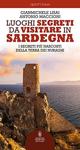 Luoghi Segreti da Visitare in Sardegna: Guida alla scoperta di tesori nascosti