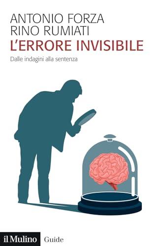 L'errore invisibile. Dalle indagini alla sentenza