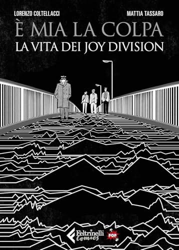 È mia la colpa. Ediz. pop - Graphic Novel sui Joy Division