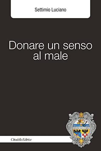 Donare un senso al male