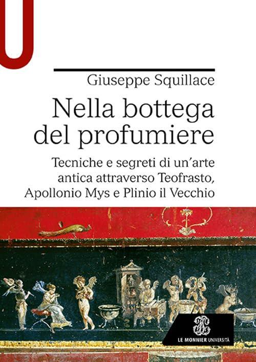 Nella bottega del profumiere: tecniche e segreti di un'arte antica