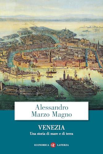 Venezia. Una storia di mare e di terra