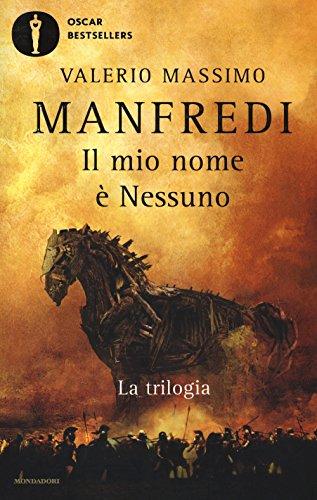 Il mio nome è Nessuno. La trilogia - Valerio Massimo Manfredi