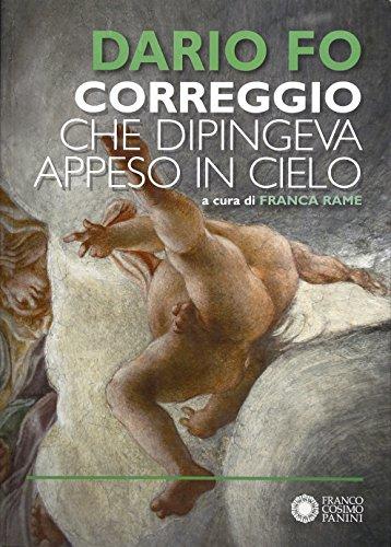 Correggio che dipingeva appeso al cielo