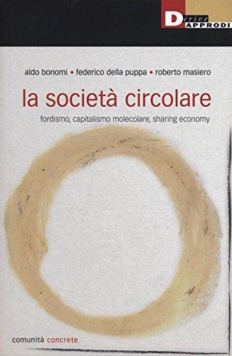 La società circolare: Fordismo, capitalismo molecolare, sharing economy