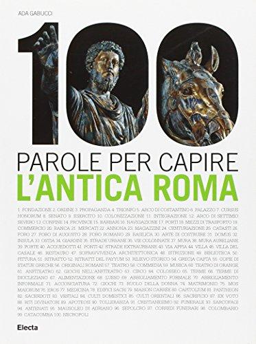 100 parole per capire l'antica Roma