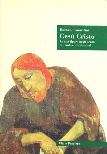 Gesù Cristo. La sua figura negli scritti di Paolo e di Giovanni