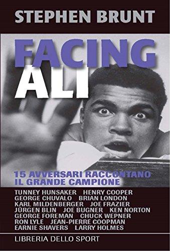 Facing Ali. 15 avversari raccontano il grande campione