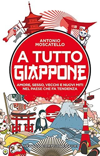 A tutto Giappone: Amore, Sesso, Miti e Tendenze
