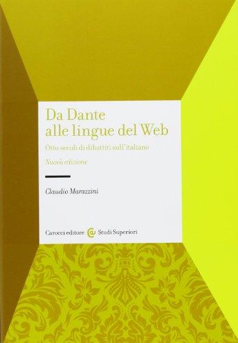 Da Dante alle lingue del web. Otto secoli di dibattiti sull'italiano