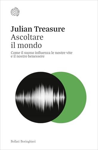 Ascoltare il mondo. Come il suono influenza le nostre vite e il nostro benessere