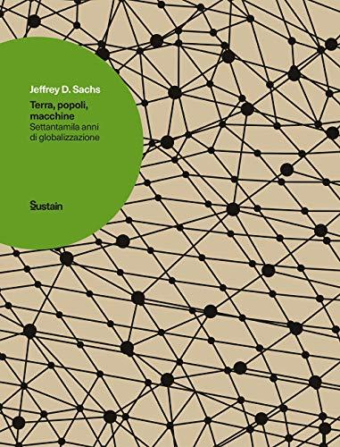 Terra, popoli, macchine: Settantamila anni di globalizzazione