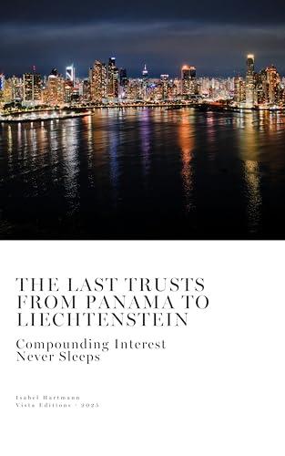 The Last Trusts: From Panama to Liechtenstein