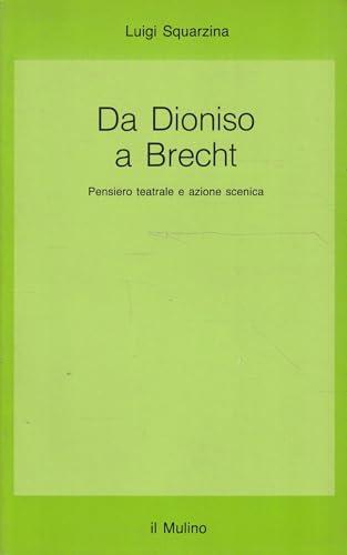 Da Dioniso a Brecht. Pensiero teatrale e azione scenica