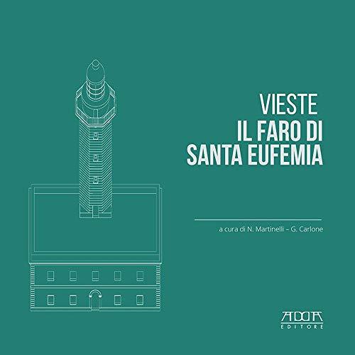 Vieste. Il faro di Santa Eufemia. Ediz. illustrata