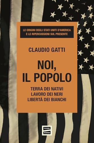 Noi, il popolo. Terra dei nativi. Lavoro dei neri. Libertà dei bianchi