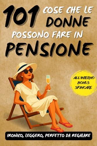 101 cose che le donne possono fare in pensione