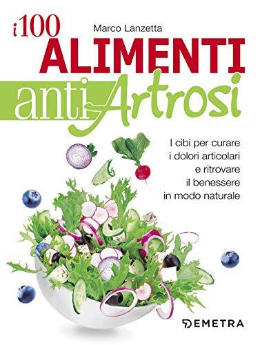 I 100 alimenti antiartrosi