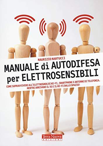Manuale di autodifesa per elettrosensibili: Come sopravvivere all'elettrosmog