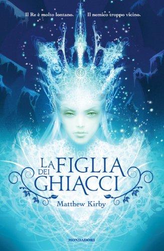 La Figlia dei Ghiacci - Matthew Kirby