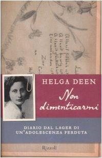 Non dimenticarmi. Diario dal lager di un'adolescenza perduta